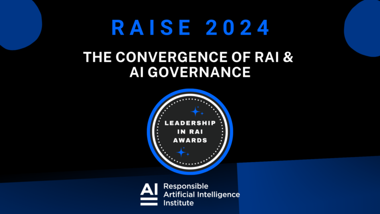 RAISE 2024: The Future of Responsible AI & AI Governance / Leadership in RAI Awards 